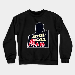 Better Call Mom Crewneck Sweatshirt